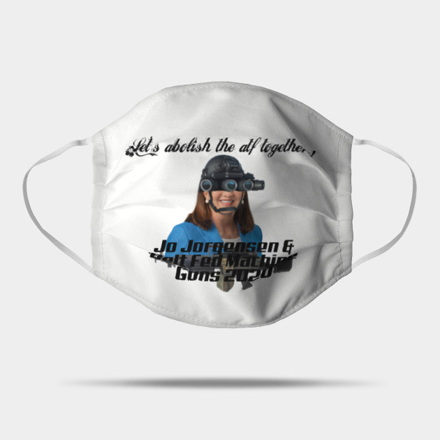 Jo Jorgensen Machine Guns 2020 Jo Jorgensen 2020 Mask Teepublic