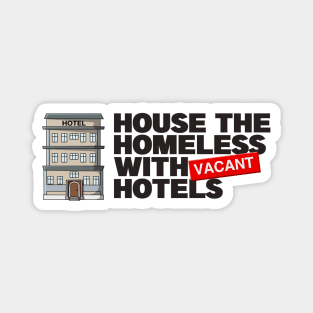 House The Homeless With Vacant Hotels - Homelessness Magnet