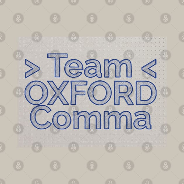 Team Oxford Comma / English Professor / College Students by DankFutura