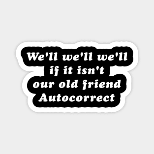 Autocorrect humor Magnet