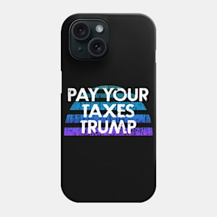 Pay your taxes Trump. Tax evasion is a crime, fraud. Stop stealing money. Byedon 2020. Bye Donald. Trump, Pence out now. You're fired. Phone Case