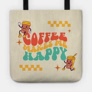 Coffee makes me happy Tote