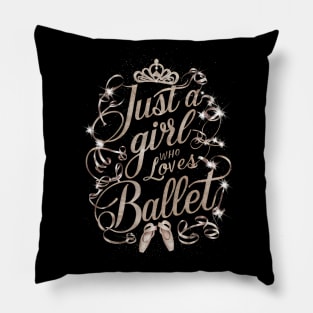 Just A Girl Who Love's Ballet For Ballet Dancer Pillow