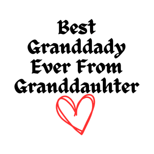 Best Granddady Ever From Granddauhter T-Shirt