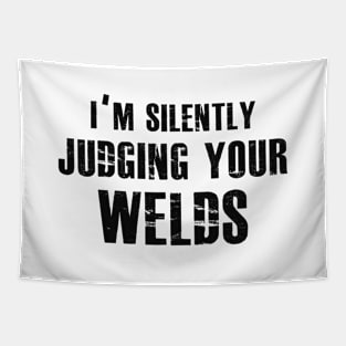 Welder - I'm silently judging your welds Tapestry