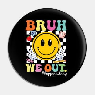 Bruh We Out Happy Last Day Of School Teacher Boy Girl Summer Pin