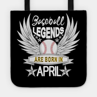 Baseball Legends Are Born In April Tote