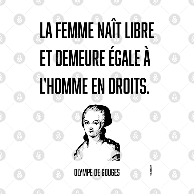 Olympe de Gouges Woman is born free and equal to man by VioletAndOberon