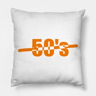 Fifties, Celebrating the age of 50, or your 50's or the fifties Pillow