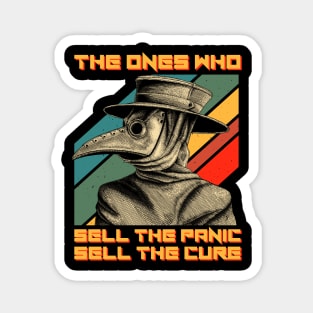 The Ones Who Sell The Panic Sell The Cure Plague Doctor Magnet