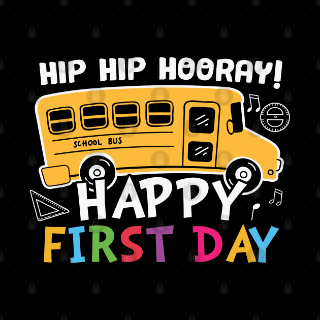 Hip Hip Hooray! Happy First Day School Bus Back To School Gift by BadDesignCo
