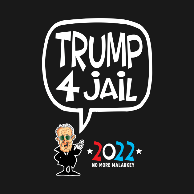 Trump 4 Jail 2022 by brendanjohnson