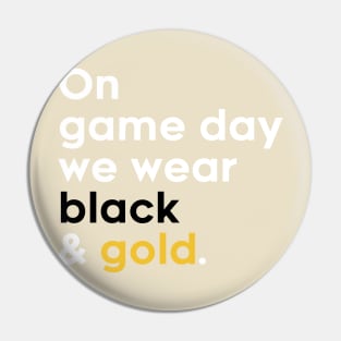 We Wear Black & Gold Pin