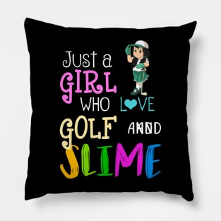 Just A Girl Who Loves Golf And Slime Pillow