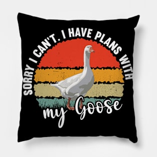 Sorry I Cant I Have Plans With My Goose Pillow