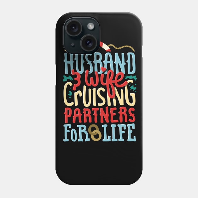 Boat Ship Cruising Partners For Life Husband And Wife Partner Gift Phone Case by Dolde08