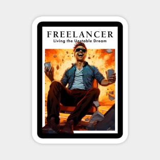 Freelancer: Living the Unstable Dream. Funny Magnet