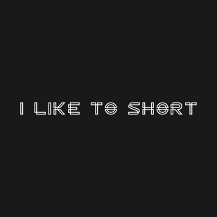 I like to short T-Shirt