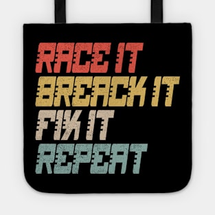 Race It Break It Fix It Repeat Tote