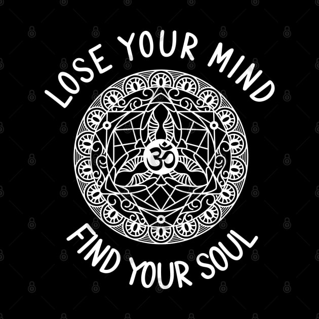 Lose Your Mind Find Your Soul by Om That Shop