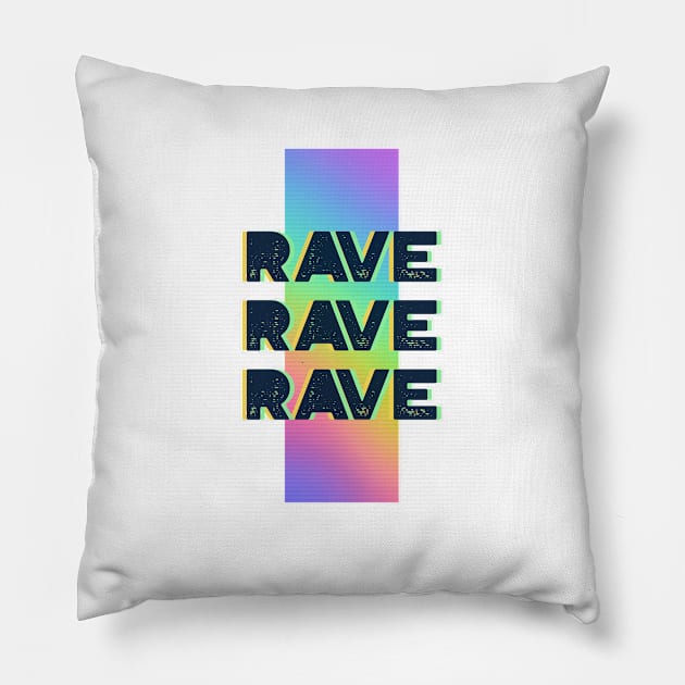 Rave Pillow by Tip Top Tee's