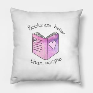 Books are better than people Pillow