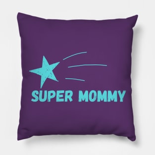 Super star mommy Pillow