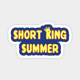Short King Summer Magnet