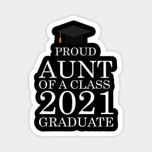 Proud aunt of a class 2021 Graduate Magnet