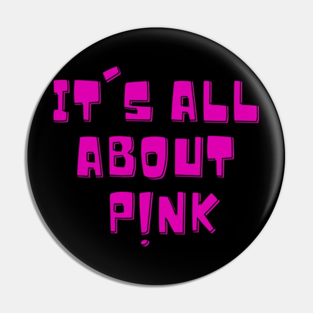 Its All About Pink Positive Pinky Winky Boy Girl Motivated Inspiration Emotional Dramatic Beautiful Girl & Boy High For Man's & Woman's T-Shirt Pin by Salam Hadi