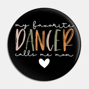 Vintage My Favorite Dancer Calls Me Mom Funny Mother Pin