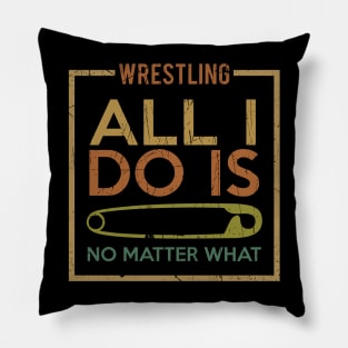 Wrestling All I Do Is Pillow