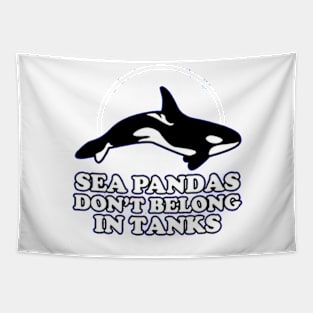 Sea Pandas Don't Belong In Tanks Tapestry