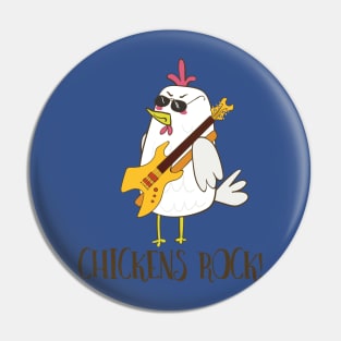 Chickens Rock! Funny Cute Chicken Pin