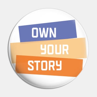 Own Your Story | Purple Yellow Orange | White Pin