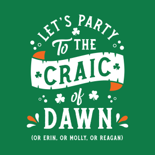 Let's Party to the Craic of Dawn - Paddy's Day - Funny Irish T-Shirt