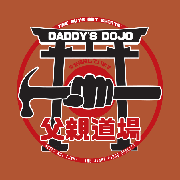 Never Not Funny - Daddy's Dojo by Never Not Funny