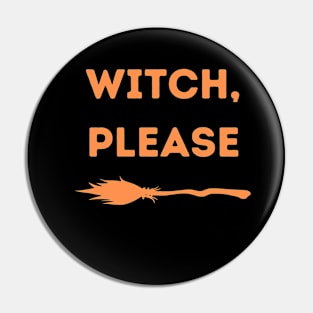 Witch Please Pin