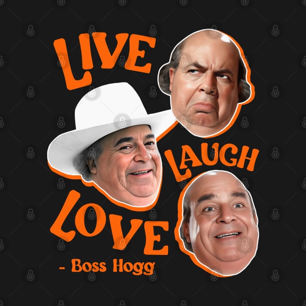 Live Laugh BOSS HOGG by darklordpug