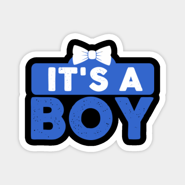 It's a Boy - Funny Gender Reveal - Its A Boy - Magnet | TeePublic It's a Boy - Funny Gender Reveal - Its A Boy - Magnet | TeePublic