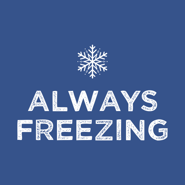 Always Freezing, Always Cold by authenticabrands