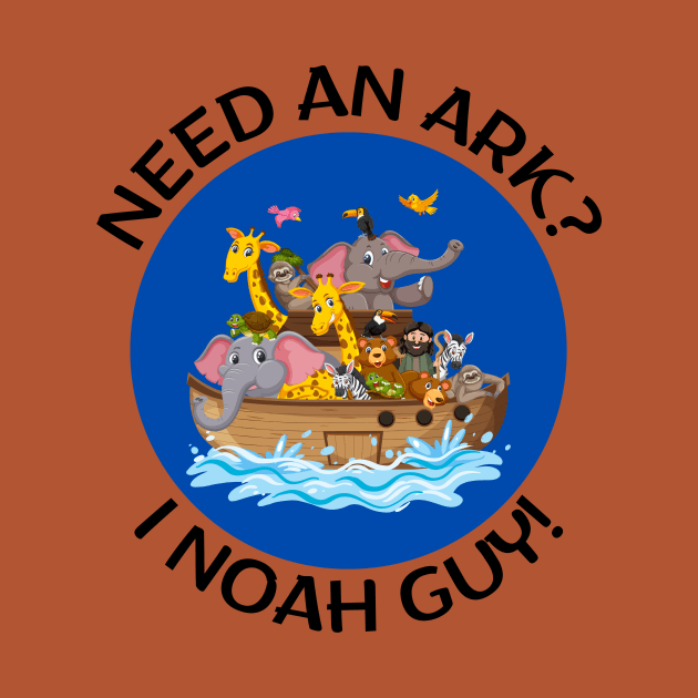 Need an Ark I Noah Guy | Christian Pun by Allthingspunny