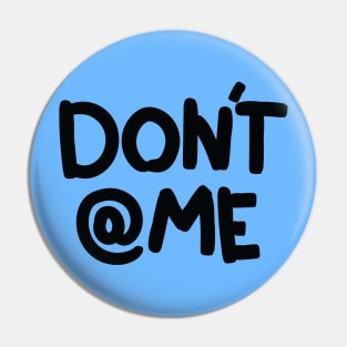 Don't @ Me Pin