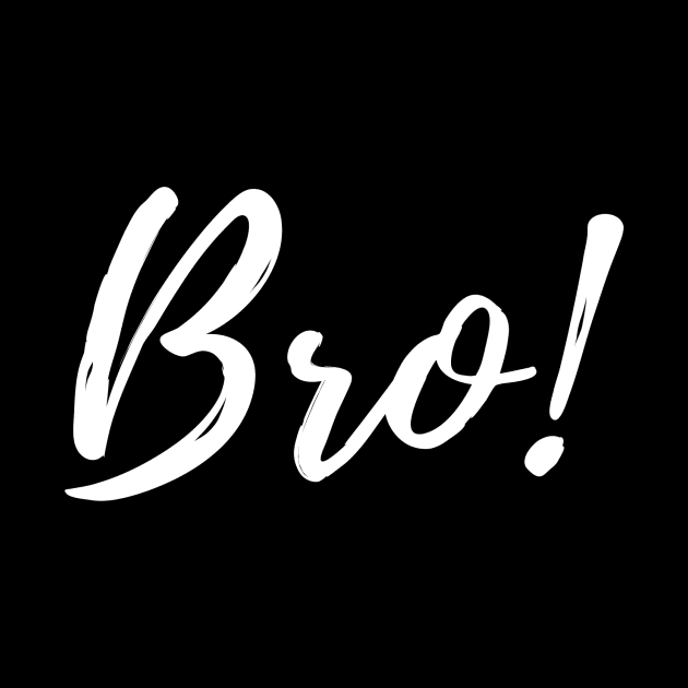 Bro! by TheBossBabe