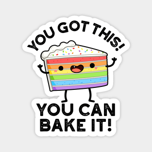 You Got This You Can Bake It Cute Positive Food Pun Magnet