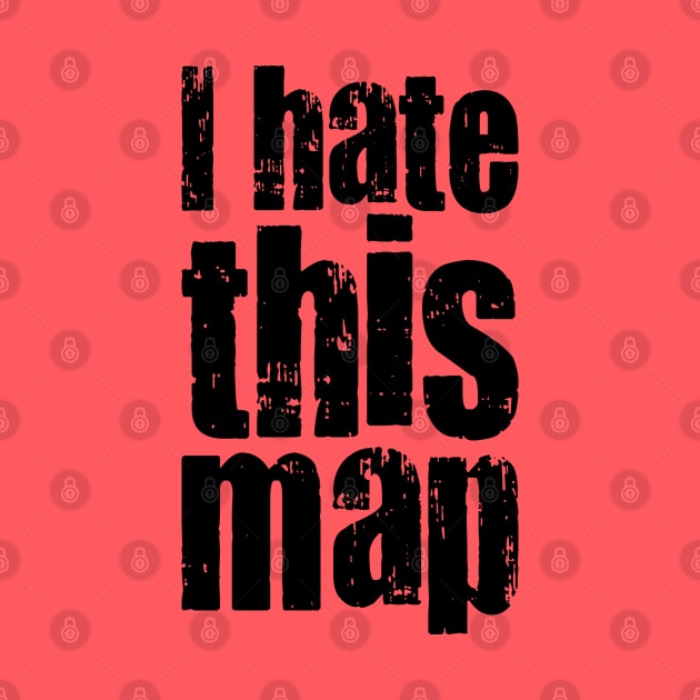 I Hate This Map - On Light by humbulb