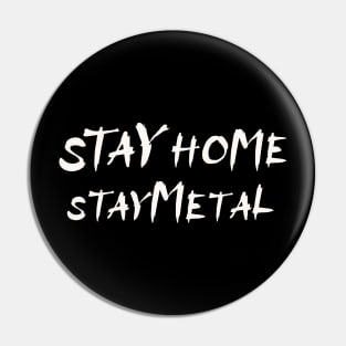 Stay Home Stay Metal Pin