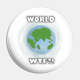 World WTF!? Pin