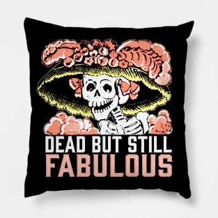 Dead But Still Fabulous Pillow