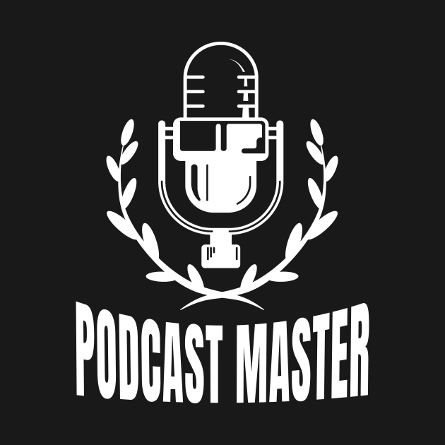 Podcast Master Podcasting Moderator Podcaster by Foxxy Merch